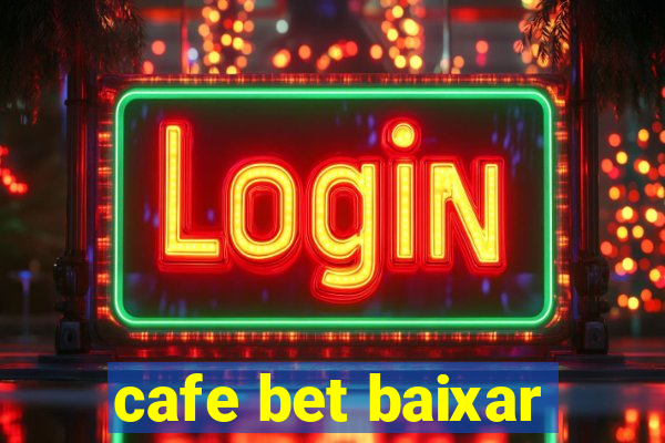 cafe bet baixar